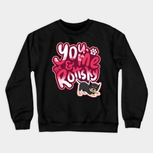 You, Me And The Rottsky - My Playful Mix Breed Rottsky Dog Crewneck Sweatshirt